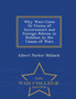 Why Wars Come or Forms of Government and Foreign Policies in Relation to the Causes of Wars - War College Series
