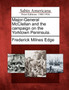 Major-General McClellan and the Campaign on the Yorktown Peninsula.