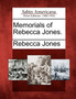 Memorials of Rebecca Jones.