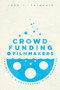 Crowdfunding for Filmmakers : The Way to a Successful Film Campaign by John Triggonis - Paperback