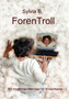 ForenTroll : Ein modernes Marchen fur Erwachsene by Sylvia B - Paperback