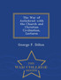 The War of Antichrist with the Church and Christian Civilization, Lectures - War College Series