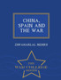 China, Spain and the War - War College Series