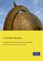Schelmuffskys wahrhaftige, kurioese und sehr gefahrliche Reisebeschreibung zu Wasser und zu Lande by Christian Reuter - Paperback