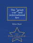 The Great War and International Law - War College Series The Great War and International Law - War College Series