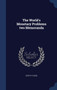 The World's Monetary Problems Two Memoranda