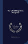 The Life Of Napoleon Bonaparte