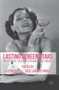 Lasting Screen Stars : Images that Fade and Personas that Endure by Lucy Bolton - Hardback