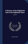A History of the Highlands and of the Highland Clans; Volume 3