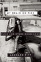 My Brain On Fire : Paris and Other Obsessions by Leonard Pitt - Paperback