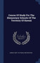 Course Of Study For The Elementary Schools Of The Territory Of Hawaii