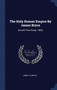 The Holy Roman Empire By James Bryce : (arnold Prize Essay. 1863)