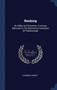 Banking : Its Utility And Economy: A Lecture Delivered At The Mechanics' Institution Of Peterborough