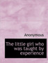 The Little Girl Who Was Taught by Experience