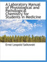 A Laboratory Manual of Physiological and Pathological Chemistry for Students in Medicine