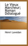 Le Vieux Marcheur; Roman Ddialogu