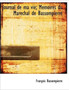 Journal de Ma Vie; M Moires Du Mar Chal de Bassompierre