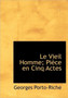 Le Vieil Homme; Pi Ce En Cinq Actes