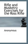 Rifle and Musketry Exercises for the Ross Rifle