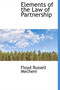 Elements of the Law of Partnership