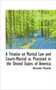 A Treatise on Martial Law and Courts-Martial as Practised in the United States of America