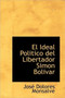 El Ideal Politico del Libertador Simon Bolivar