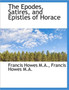 The Epodes, Satires, and Epistles of Horace