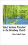 Select Sermons Preached in the Broadway Church