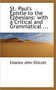 St. Paul's Epistle to the Ephesians : With a Critical and Grammatical ...