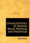 Characteristics of Women Moral Poetical and Historical