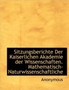 Sitzungsberichte Der Kaiserlichen Akademie Der Wissenschaften. Mathematisch-Naturwissenschaftliche