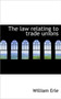 The Law Relating to Trade Unions