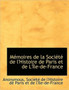M Moires de La Soci T de L'Histoire de Paris Et de L' Le-de-France