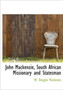 John MacKenzie, South African Missionary and Statesman