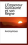L'Empereur Guillaume Et Son R Gne