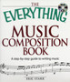 The Everything Music Composition Book : A Step-by-Step Guide to Writing Music by Eric Starr - Paperback