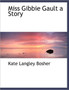 Miss Gibbie Gault a Story