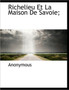 Richelieu Et La Maison de Savoie;