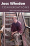 Joss Whedon : Conversations by David Lavery - Hardback
