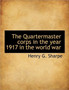 The Quartermaster Corps in the Year 1917 in the World War