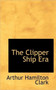 The Clipper Ship Era