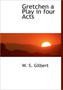 Gretchen a Play in Four Acts