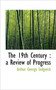The 19th Century : A Review of Progress