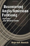Recentering Anglo/American Folksong : Sea Crabs and Wicked Youths by Roger deV. Renwick - Hardback
