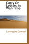 Carry on : Letters in War-Time