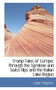 Tramp Tales of Europe : Through the Tyrolean and Swiss Alps and the Italian Lake Region