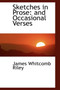 Sketches in Prose : And Occasional Verses