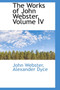 The Works of John Webster, Volume IV