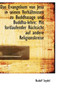 Das Evangelium Von Jesu in Seinen Verhaltnissen Zu Buddhasage Und Buddha-Lehre : Mit Fortlaufender Ru