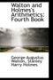 Walton and Holmes's Arithmetics : Fourth Book